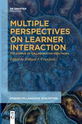 Perspective multiple asupra interacțiunii cursanților: Corpusul de sarcini orale colaborative - Multiple Perspectives on Learner Interaction: The Corpus of Collaborative Oral Tasks