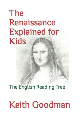 Renașterea explicată pentru copii: The English Reading Tree - The Renaissance Explained for Kids: The English Reading Tree