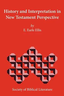 Istoria și interpretarea în perspectiva Noului Testament - History and Interpretation in New Testament Perspective