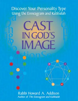Cast in God's Image: Descoperă-ți tipul de personalitate folosind Eneagrama și Cabala - Cast in God's Image: Discover Your Personality Type Using the Enneagram and Kabbalah