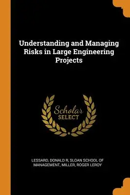 Înțelegerea și gestionarea riscurilor în proiectele mari de inginerie - Understanding and Managing Risks in Large Engineering Projects