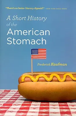 O scurtă istorie a stomacului american - A Short History of the American Stomach