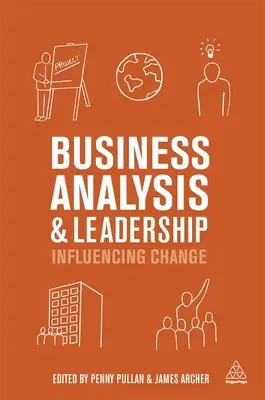 Analiza și conducerea afacerilor: Influențarea schimbării - Business Analysis and Leadership: Influencing Change