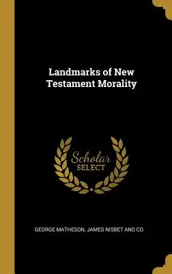 Repere ale moralității Noului Testament - Landmarks of New Testament Morality