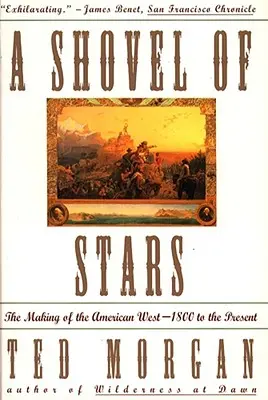 Lopata de stele: Crearea vestului american de la 1800 până în prezent - Shovel of Stars: The Making of the American West 1800 to the Present