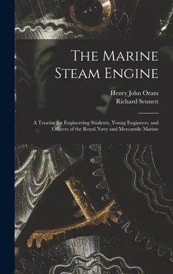The Marine Steam Engine: Tratat destinat studenților ingineri, tinerilor ingineri și ofițerilor din Marina Regală și Marina Mercantilă - The Marine Steam Engine: A Treatise for Engineering Students, Young Engineers, and Officers of the Royal Navy and Mercantile Marine