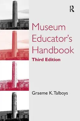 Manualul educatorului de muzeu - Museum Educator's Handbook