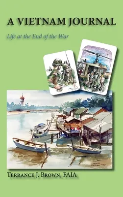 Un jurnal din Vietnam: Viața la sfârșitul războiului - A Vietnam Journal: Life at the End of the War