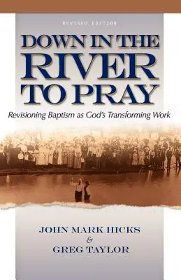 Jos în râu să te rogi - Down in the River to Pray
