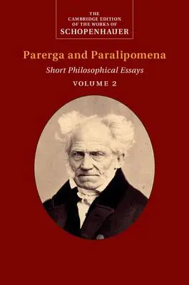 Schopenhauer: Parerga și Paralipomena - Schopenhauer: Parerga and Paralipomena