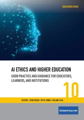 Etica IA și învățământul superior: Bune practici și îndrumări pentru educatori, cursanți și instituții - AI Ethics and Higher Education: Good Practice and Guidance for Educators, Learners, and Institutions