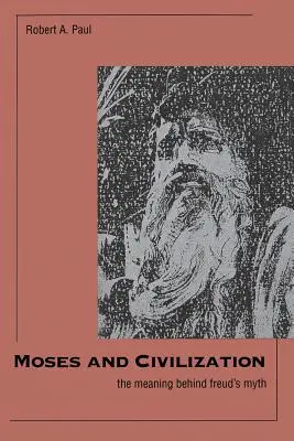 Moise și civilizația: Înțelesul din spatele mitului lui Freud - Moses and Civilization: The Meaning Behind Freuds Myth