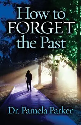 Cum să uiți trecutul - How to Forget the Past