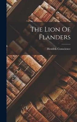Leul din Flandra - The Lion Of Flanders