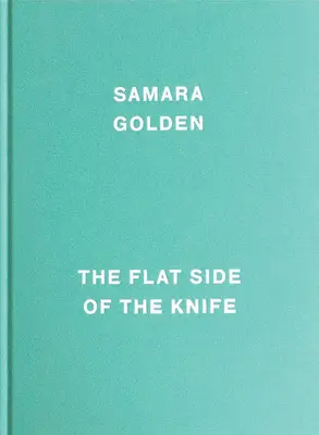 Samara Golden: Partea plată a cuțitului (The Flat Side of the Knife) - Samara Golden: The Flat Side of the Knife