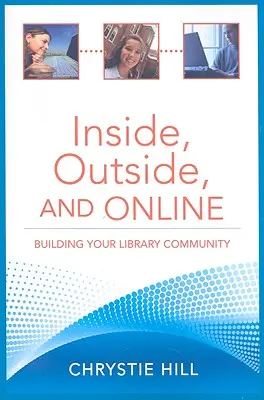 Inside, Outside, and Online: Construirea comunității bibliotecii dumneavoastră - Inside, Outside, and Online: Building Your Library Community