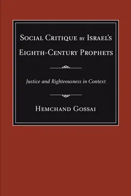 Critica socială a profeților israelieni din secolul al VIII-lea: Justiție și dreptate în context - Social Critique by Israel's Eighth-Century Prophets: Justice and Righteousness in Context