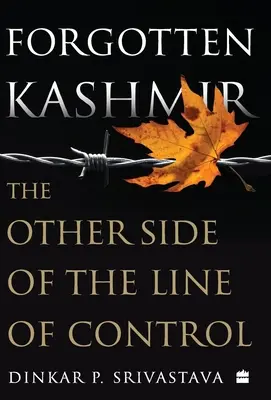 Kashmirul uitat: Cealaltă parte a liniei de control - Forgotten Kashmir: The Other Side of the Line of Control