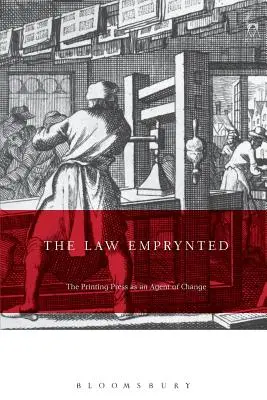 Legea imprimată și imprimată: Presa tipografică ca agent de schimbare în drept și în cultura juridică 1475-1642 - The Law Emprynted and Englysshed: The Printing Press as an Agent of Change in Law and Legal Culture 1475-1642