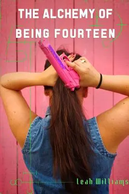 Alchimia de a fi paisprezece - The Alchemy of Being Fourteen
