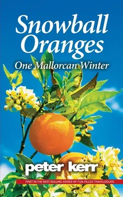 Portocale cu bulgări de zăpadă: O iarnă mallorchină - Snowball Oranges: One Mallorcan Winter