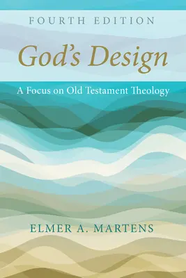 Designul lui Dumnezeu, ediția a 4-a - God's Design, 4th Edition