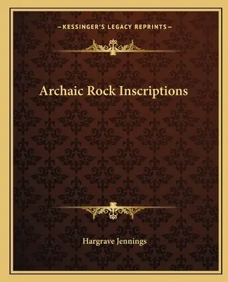 Inscripții rupestre arhaice - Archaic Rock Inscriptions