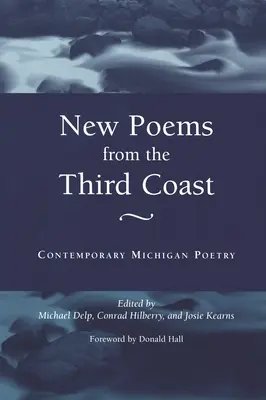 Poezii noi de pe a treia coastă: Poezie contemporană din Michigan - New Poems from the Third Coast: Contemporary Michigan Poetry