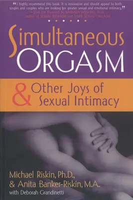 Orgasmul simultan: Și alte bucurii ale intimității sexuale - Simultaneous Orgasm: And Other Joys of Sexual Intimacy