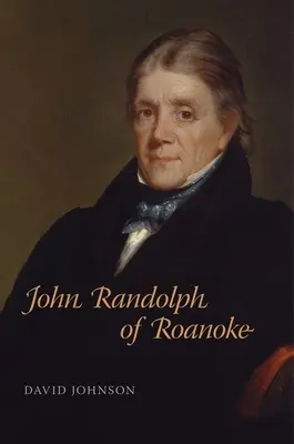 John Randolph din Roanoke - John Randolph of Roanoke
