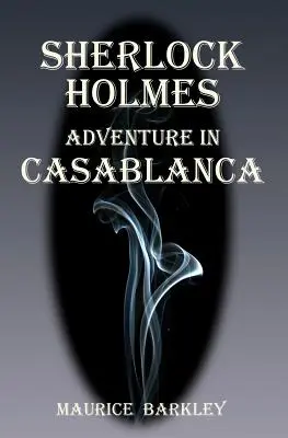 Sherlock Holmes: aventură în Casablanca - Sherlock Holmes: Adventure in Casablanca