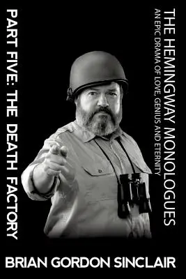 Monologurile lui Hemingway: O dramă epică a iubirii, geniului și eternității - The Hemingway Monologues: An Epic Drama Of Love, Genius and Eternity