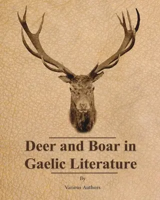Cerbul și mistrețul în literatura gaelică - Deer and Boar in Gaelic Literature