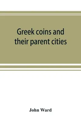 Monede grecești și orașele lor mamă - Greek coins and their parent cities