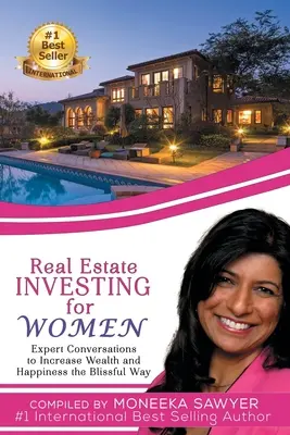 Investiții imobiliare pentru femei: Conversații cu experți pentru a crește averea și fericirea în mod fericit - Real Estate Investing for Women: Expert Conversations to Increase Wealth and Happiness the Blissful Way
