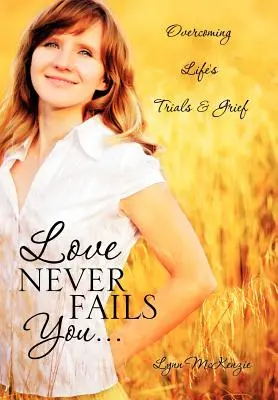 Dragostea nu te dezamăgește niciodată... - Love Never Fails You...