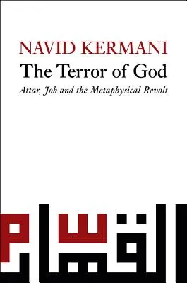Teroarea lui Dumnezeu: Attar, Iov și revolta metafizică - Terror of God: Attar, Job and the Metaphysical Revolt