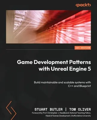 Modele de dezvoltare a jocurilor cu Unreal Engine 5: Construiți sisteme mentenabile și scalabile cu C++ și Blueprint - Game Development Patterns with Unreal Engine 5: Build maintainable and scalable systems with C++ and Blueprint