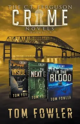 C.T. Ferguson Crime Novels: Cărțile 7-9 - The C.T. Ferguson Crime Novels: Books 7-9