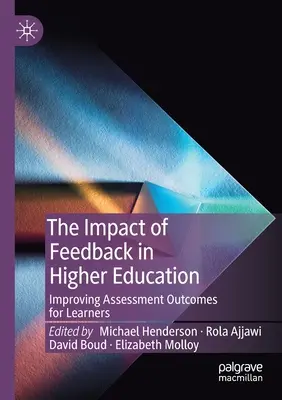 Impactul feedback-ului în învățământul superior: Îmbunătățirea rezultatelor evaluării pentru cursanți - The Impact of Feedback in Higher Education: Improving Assessment Outcomes for Learners