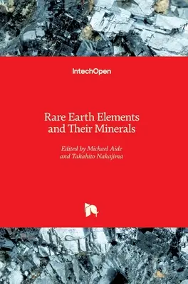 Elemente de pământuri rare și mineralele lor - Rare Earth Elements and Their Minerals