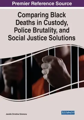 Compararea deceselor negrilor în custodie, a brutalității poliției și a soluțiilor de justiție socială - Comparing Black Deaths in Custody, Police Brutality, and Social Justice Solutions
