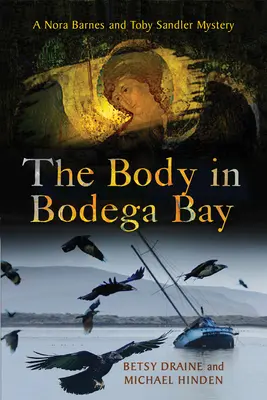 Cadavru în Bodega Bay: Un mister Nora Barnes și Toby Sandler - Body in Bodega Bay: A Nora Barnes and Toby Sandler Mystery