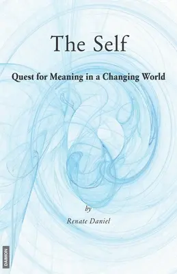 Sinele: Căutarea sensului într-o lume în schimbare - The Self: Quest for Meaning in a Changing World