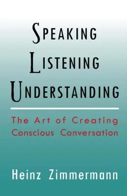 Vorbind, ascultând, înțelegând - Speaking, Listening, Understanding