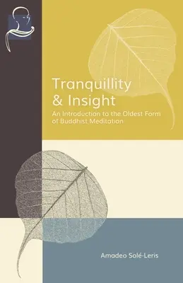 Tranquillity & Insight: O introducere în cea mai veche formă de meditație budistă - Tranquillity & Insight: An Introduction to the Oldest Form of Buddhist Meditation