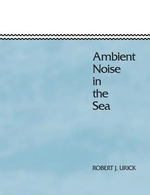 Zgomotul ambiental în mare - Ambient Noise in the Sea