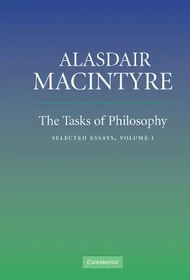 Sarcinile filosofiei, volumul 1: Eseuri alese - The Tasks of Philosophy, Volume 1: Selected Essays