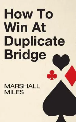 Cum să câștigi la Duplicate Bridge - How to Win at Duplicate Bridge