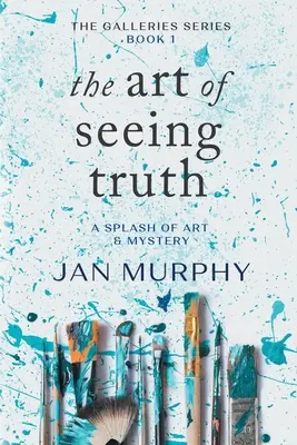 Arta de a vedea adevărul: Un strop de artă și mister - The Art of Seeing Truth: A Splash of Art & Mystery